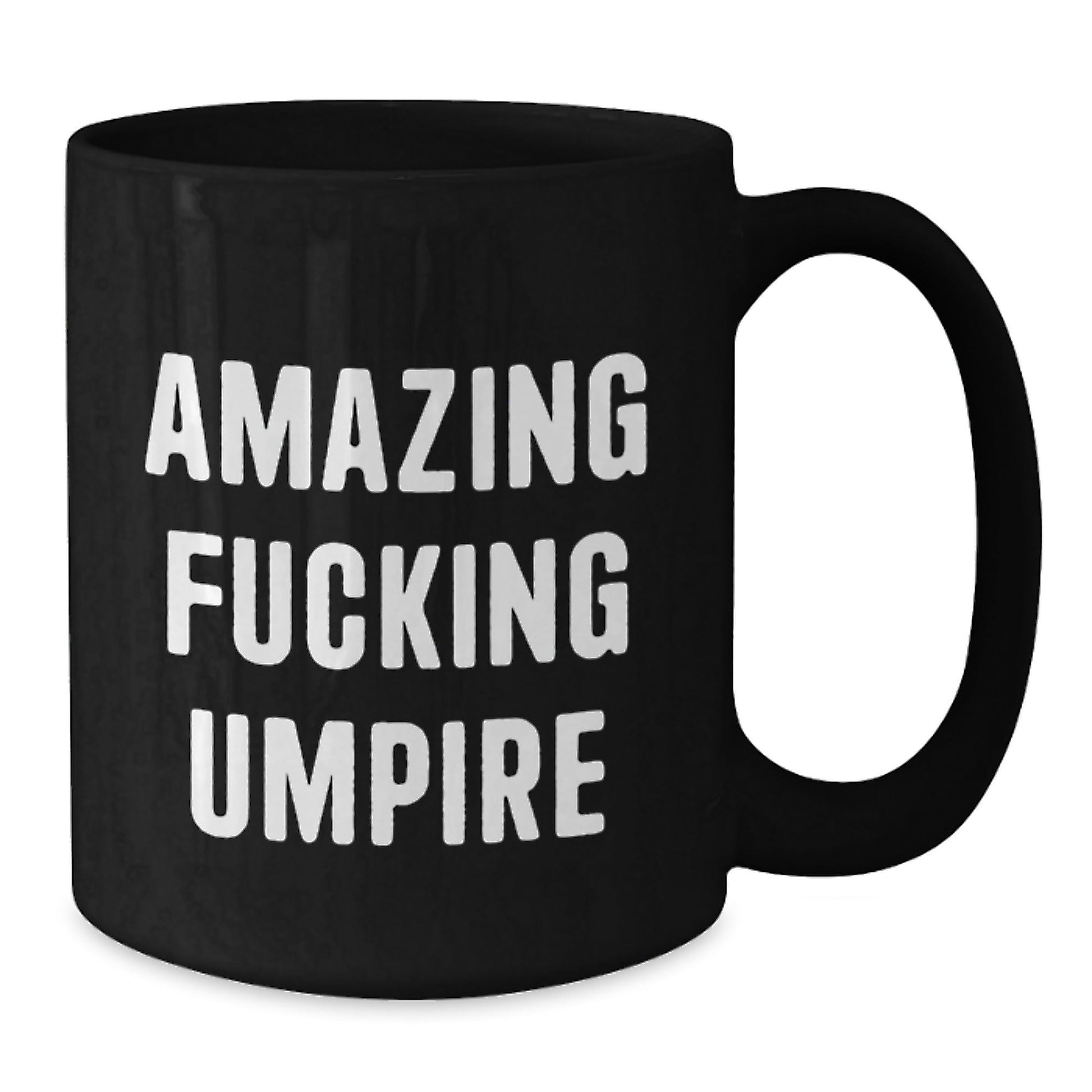 Funny Umpire Quote Black Coffee Mugs Gifts for Umpire Enthusiasts, Perfect Christmas Unique Gifts from Friends and Family - The Buy Boom