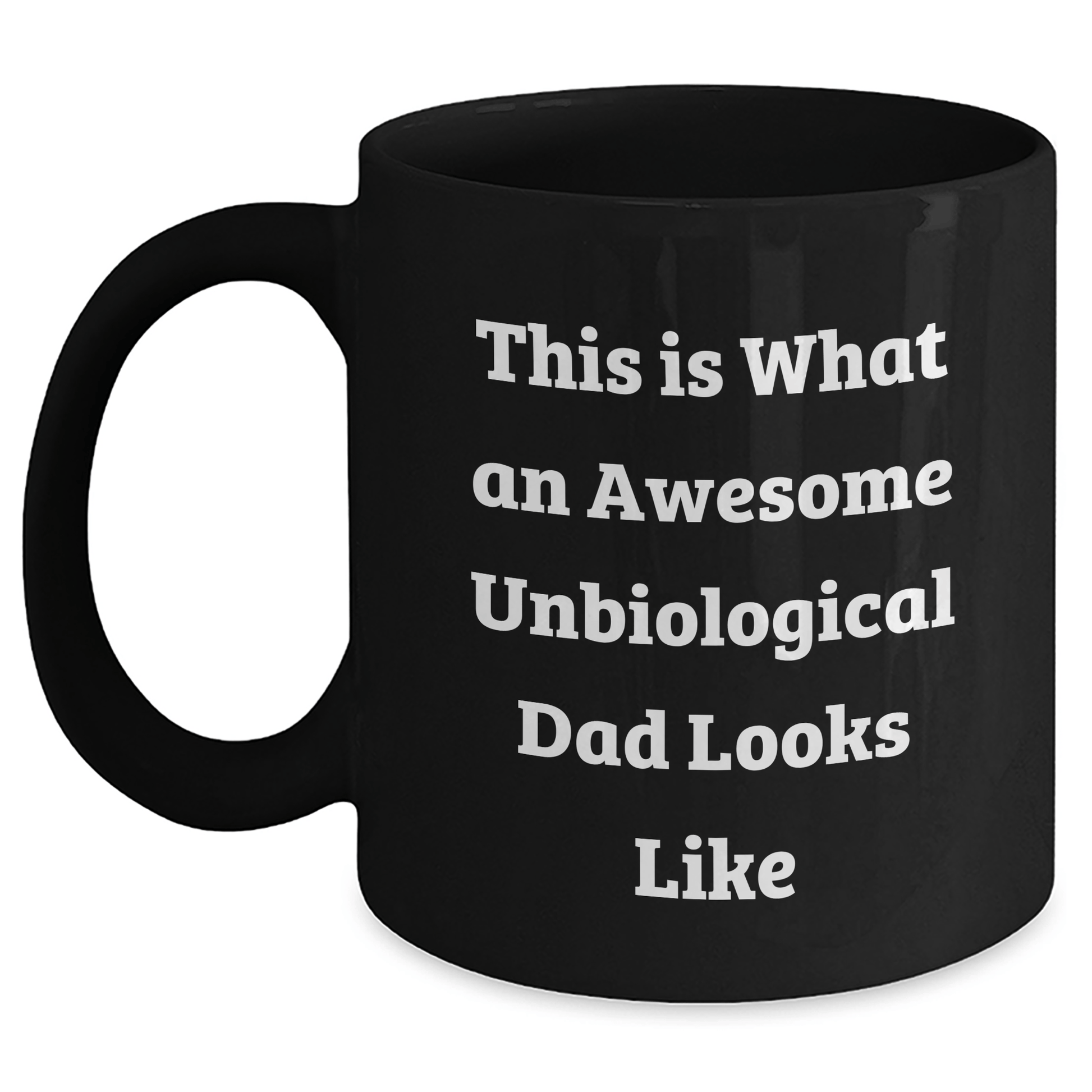 Funny Unbiological Dad Gifts, This Is What Awesome Looks Like, Black Coffee Mug for Unbiological Dads, Gifts from Men to Unbiological Dads on Father's Day, Unbiological Dad Unique Gifts - The Buy Boom