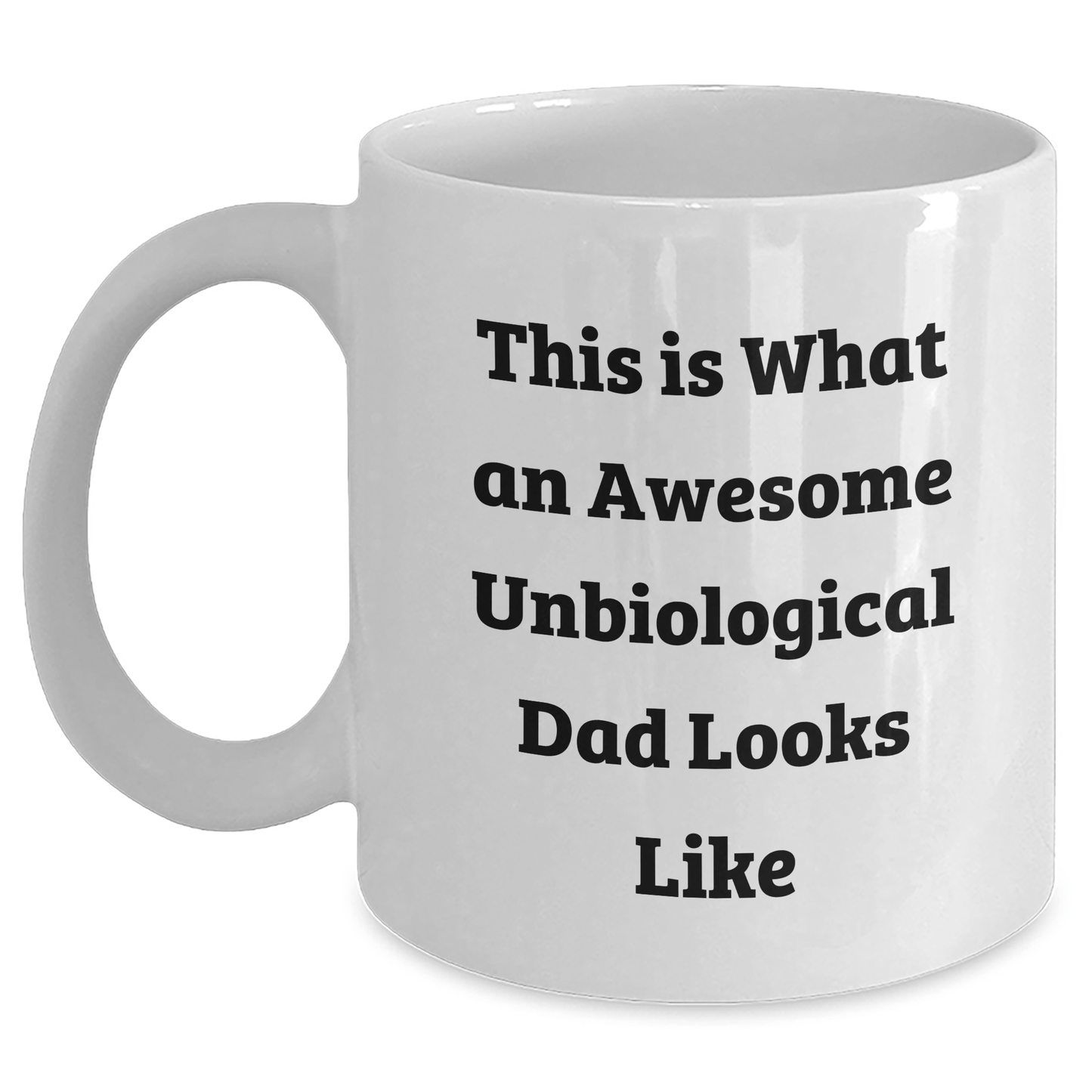 Funny Unbiological Dad Gifts, White Coffee Mug, 'This Is What An Awesome Unbiological Dad Looks Like', Gifts from Friends for Unbiological Dad, Father's Day Unique Gifts - The Buy Boom