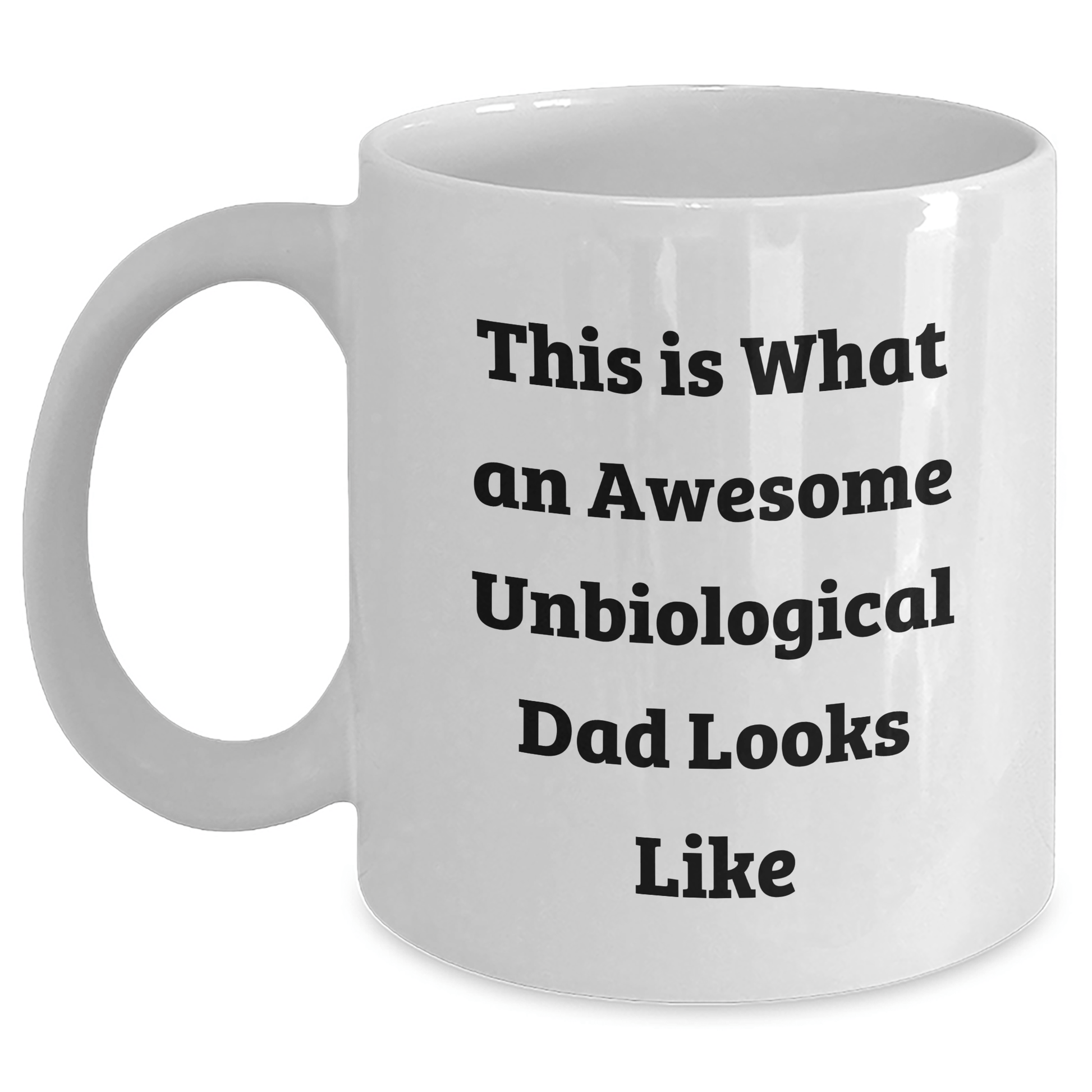 Funny Unbiological Dad Gifts, White Coffee Mug, 'This Is What An Awesome Unbiological Dad Looks Like', Gifts from Friends for Unbiological Dad, Father's Day Unique Gifts - The Buy Boom