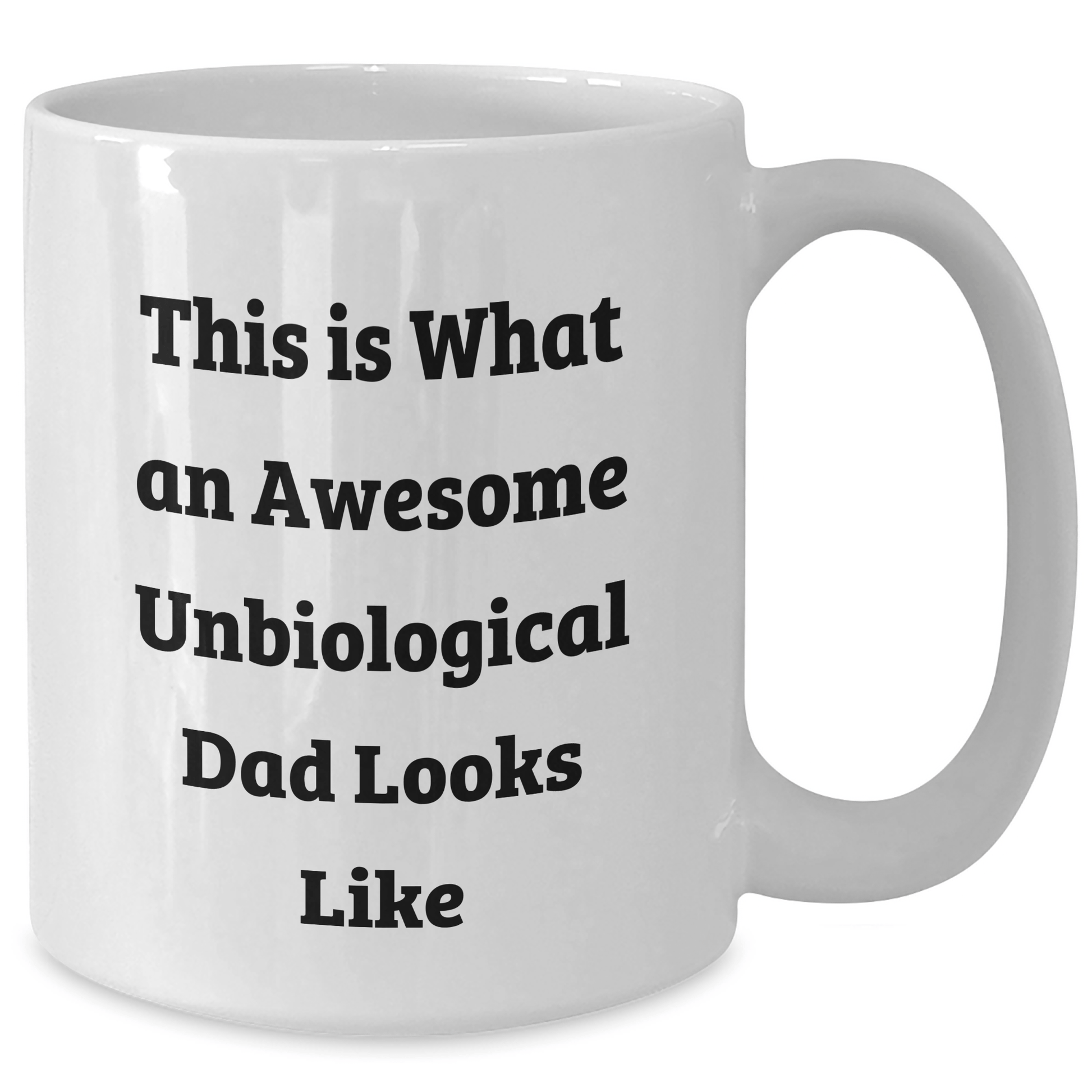 Funny Unbiological Dad Gifts, White Coffee Mug, 'This Is What An Awesome Unbiological Dad Looks Like', Gifts from Friends for Unbiological Dad, Father's Day Unique Gifts - The Buy Boom