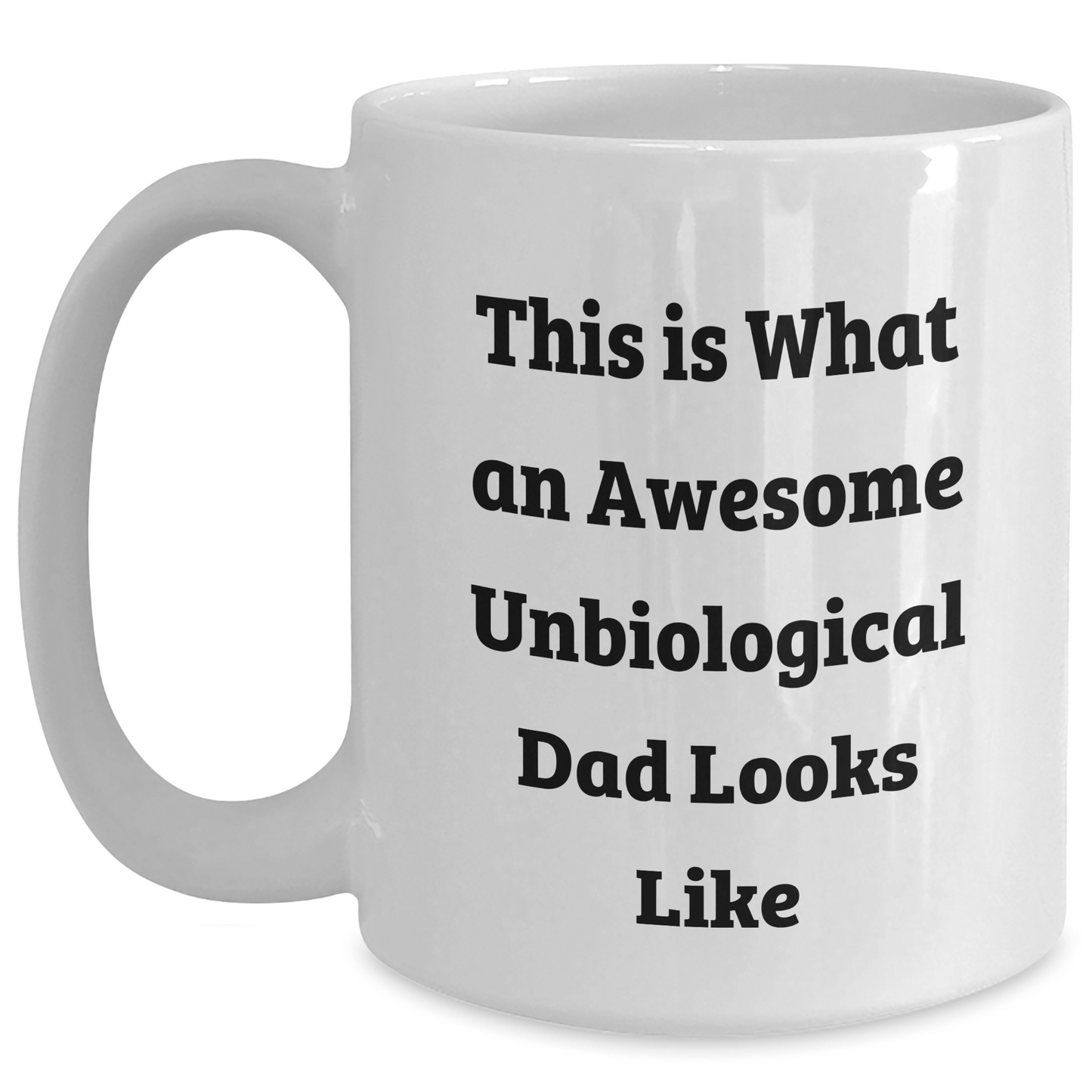 Funny Unbiological Dad Gifts, White Coffee Mug, 'This Is What An Awesome Unbiological Dad Looks Like', Gifts from Friends for Unbiological Dad, Father's Day Unique Gifts - The Buy Boom