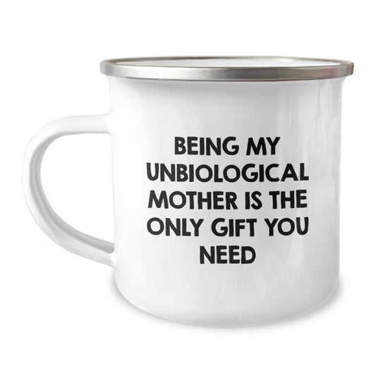 Funny Unbiological Mother Camping Mug Gifts from Men to Women with 'Being My Unbiological Mother Is The Only Gift You Need' Quote, Christmas Unique Gifts - The Buy Boom