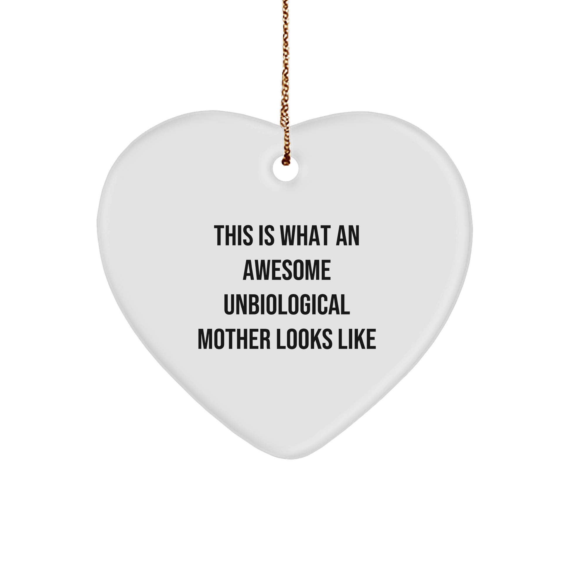 Funny Unbiological Mother Gifts, Heart Ornament, 'This Is What An Awesome Unbiological Mother Looks Like' Quote, Christmas Unique Gifts from Men to Unbiological Mother - The Buy Boom
