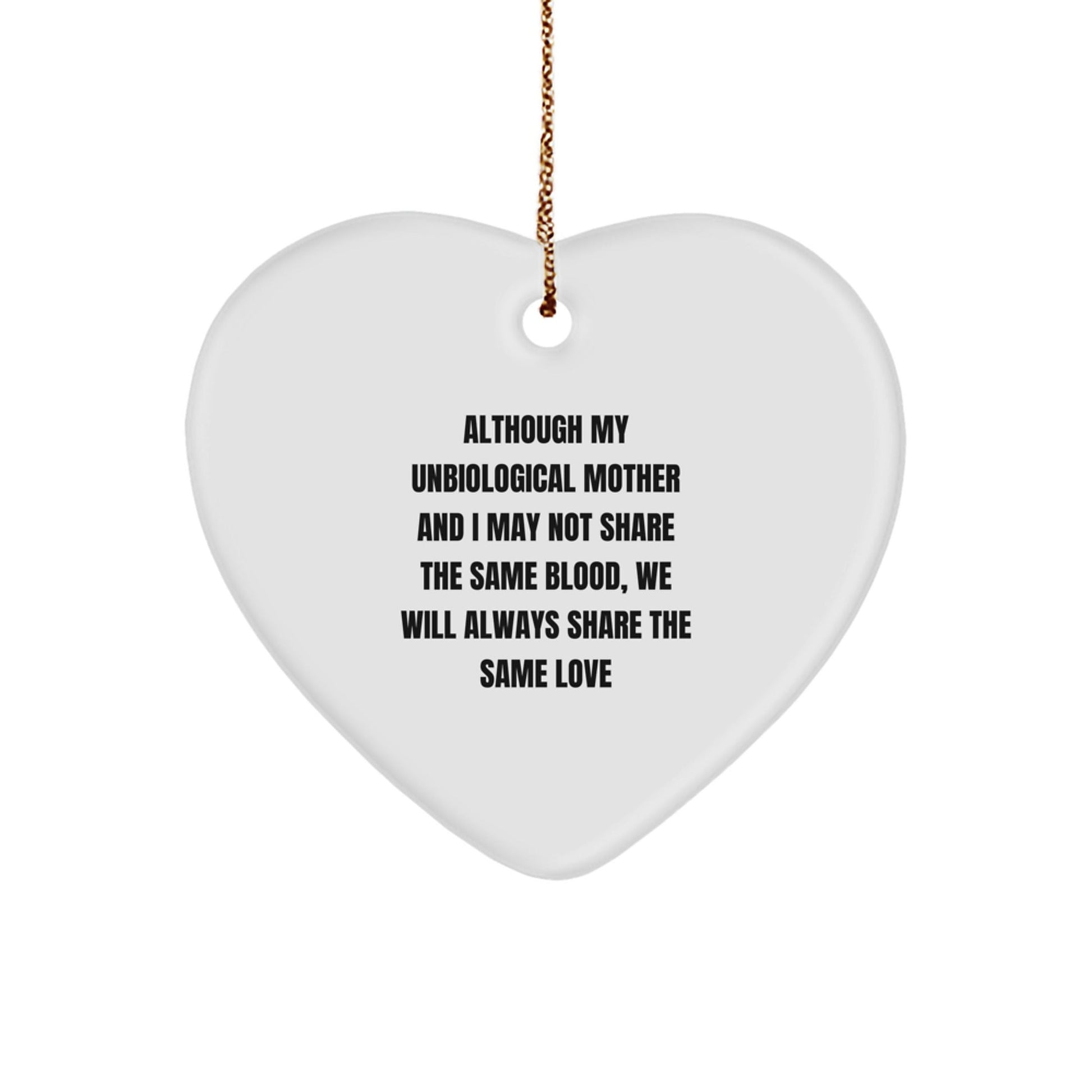 Funny Unbiological Mother Gifts - Heart Ornament with Inspirational Quote for Christmas Unique Gifts from Men to Unbiological Mother - The Buy Boom