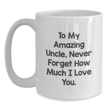 Funny Uncle Birthday Unique Gifts from Men to Uncle - White Coffee Mug with 'To My Amazing Uncle...' Quote - The Buy Boom