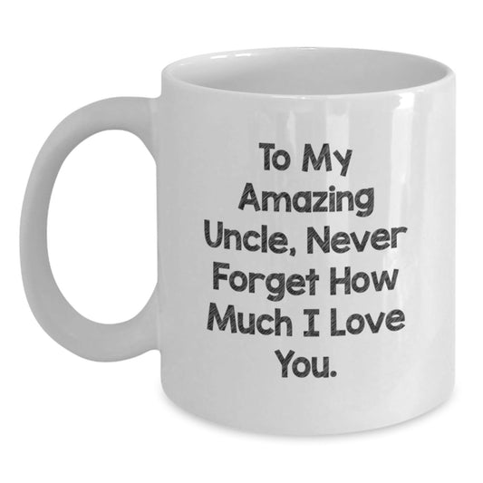 Funny Uncle Birthday Unique Gifts from Men to Uncle - White Coffee Mug with 'To My Amazing Uncle...' Quote - The Buy Boom