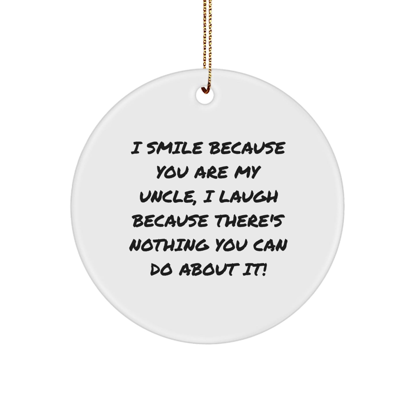 Funny Uncle Circle Ornament Gifts from Family - I Smile Because You Are My Uncle - The Buy Boom