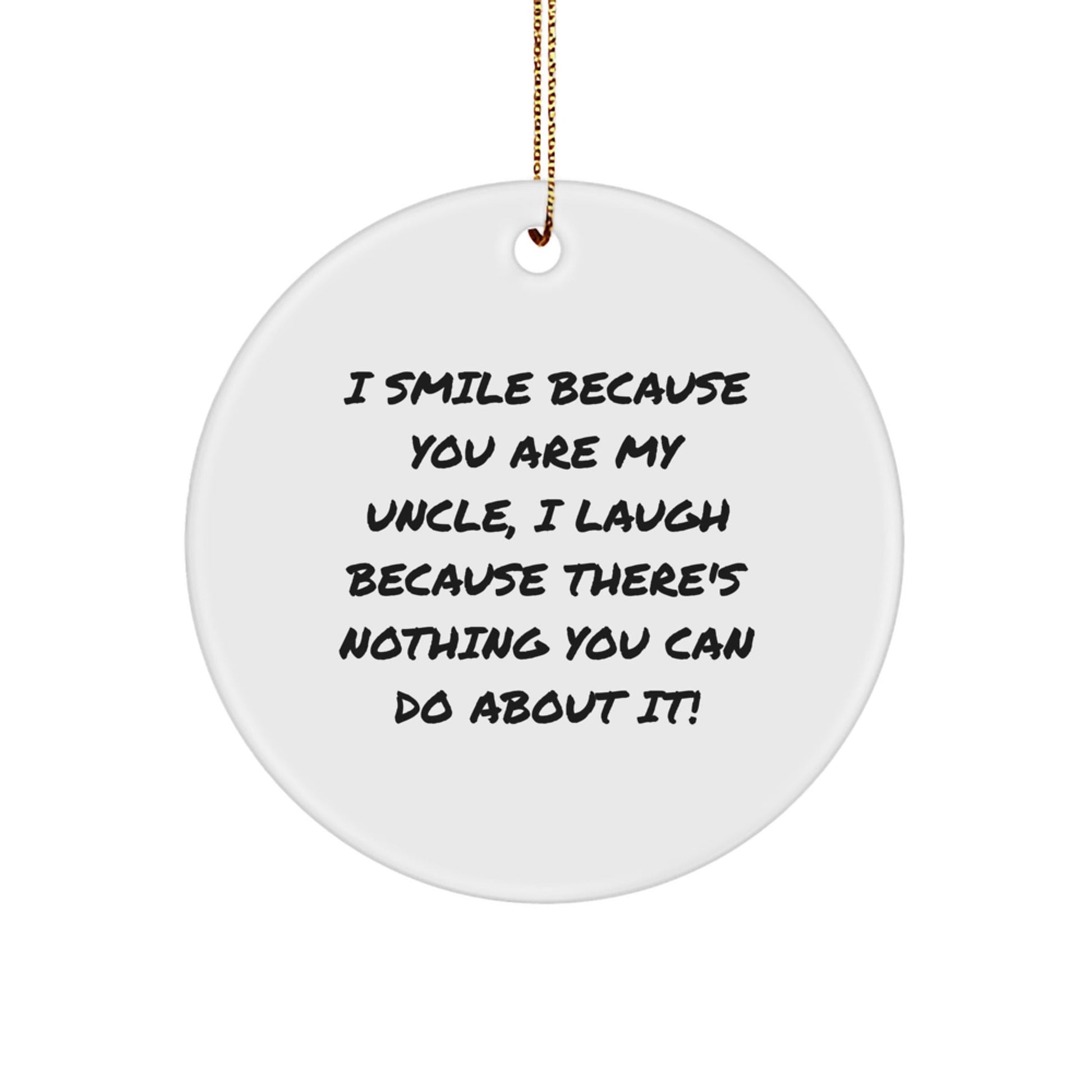 Funny Uncle Circle Ornament Gifts from Family - I Smile Because You Are My Uncle - The Buy Boom