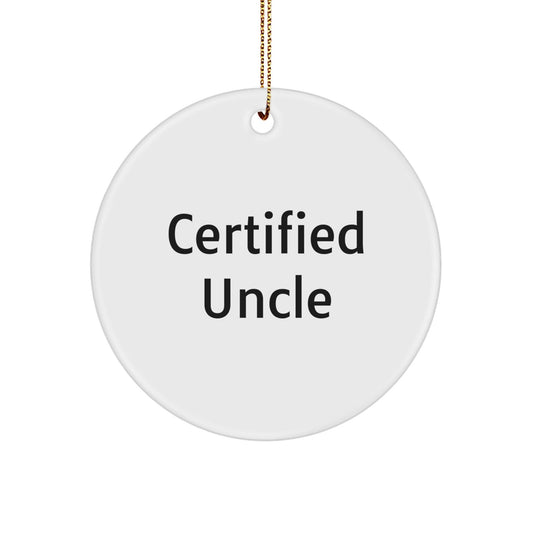 Funny Uncle Gifts for Him, Circle Ornament 'Certified Uncle' Quote, White 2.75 Inch, Christmas Unique Gift Ideas for Men from Family - The Buy Boom