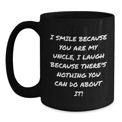Funny Uncle Gifts from Family to Uncle, Black Coffee Mugs with 'I Smile Because You Are My Uncle', Unique Christmas Unique Gift for Men or Women, Black Ceramic Mug - The Buy Boom