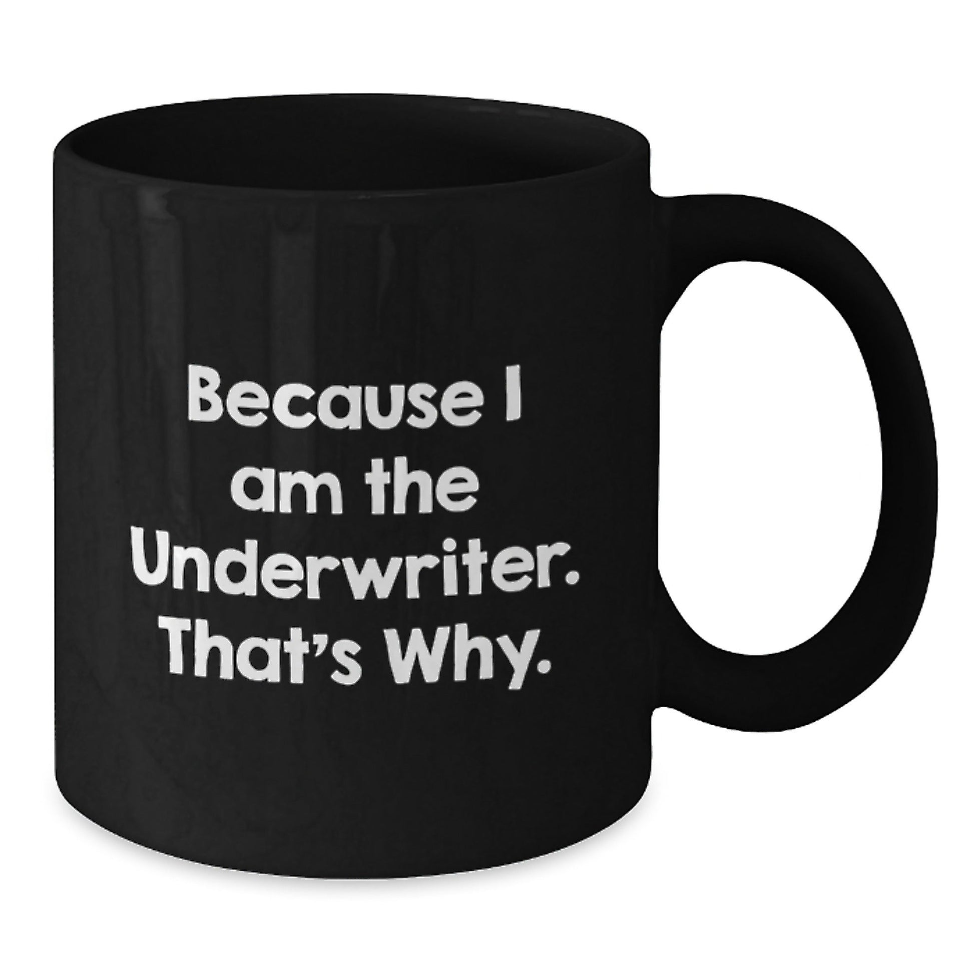 Funny Underwriter Black Coffee Mugs Gifts from Friends for Underwriters Christmas Unique Presents - The Buy Boom