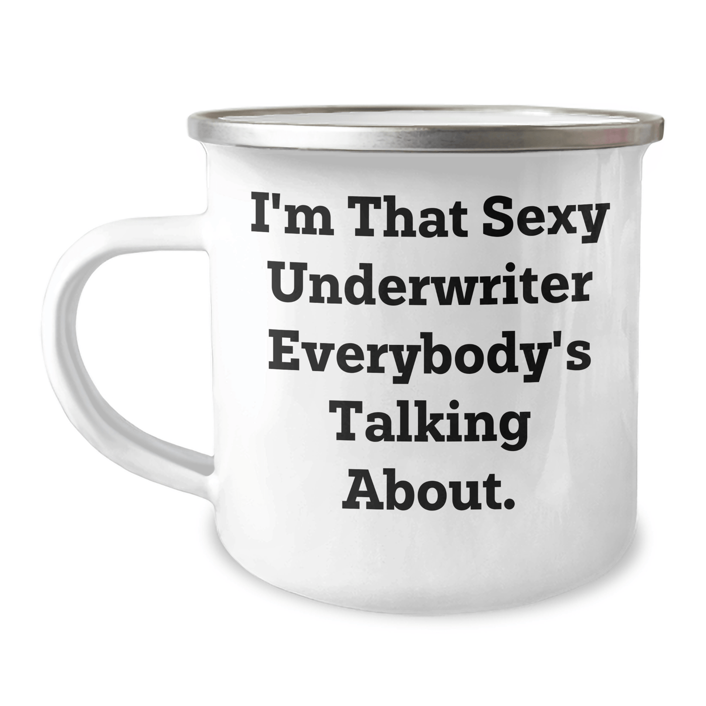 Funny Underwriter Camping Mug – I'm That Sexy Underwriter Gift - The Buy Boom