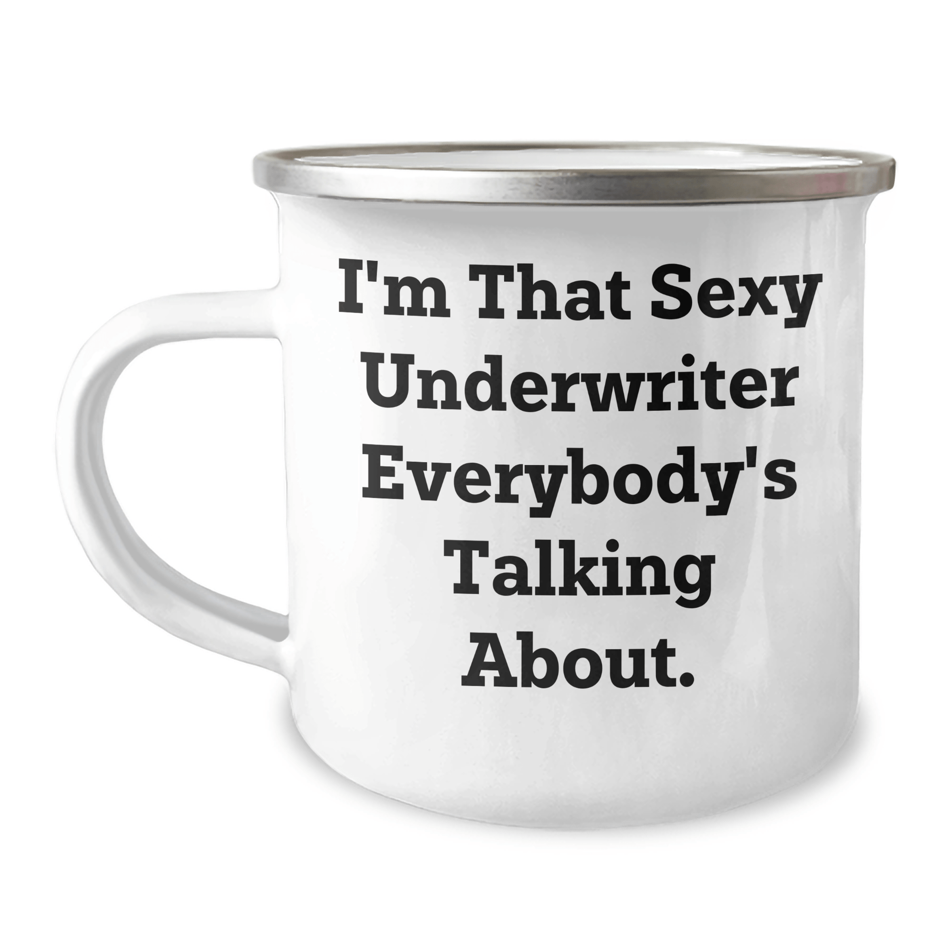 Funny Underwriter Camping Mug – I'm That Sexy Underwriter Gift - The Buy Boom