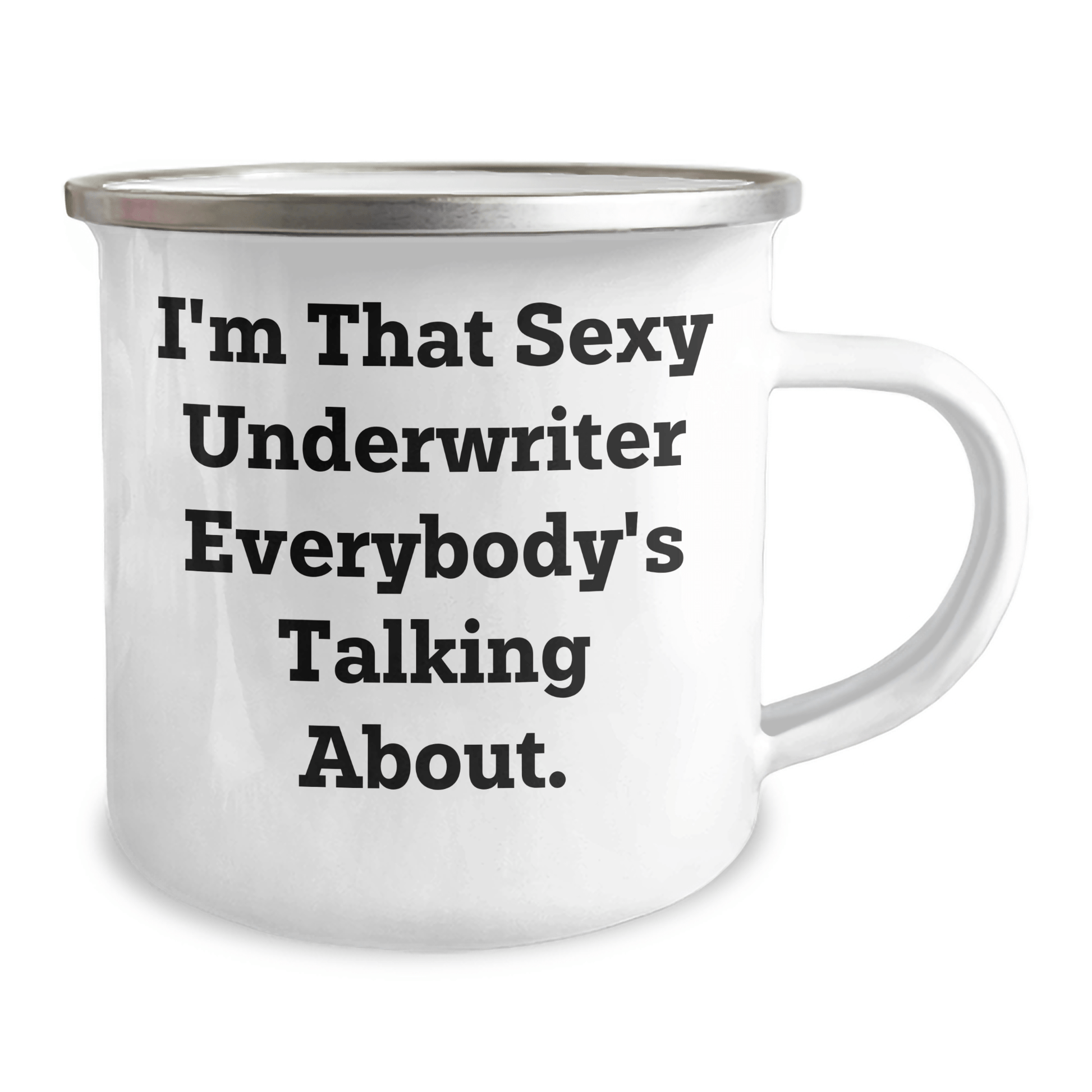 Funny Underwriter Camping Mug – I'm That Sexy Underwriter Gift - The Buy Boom