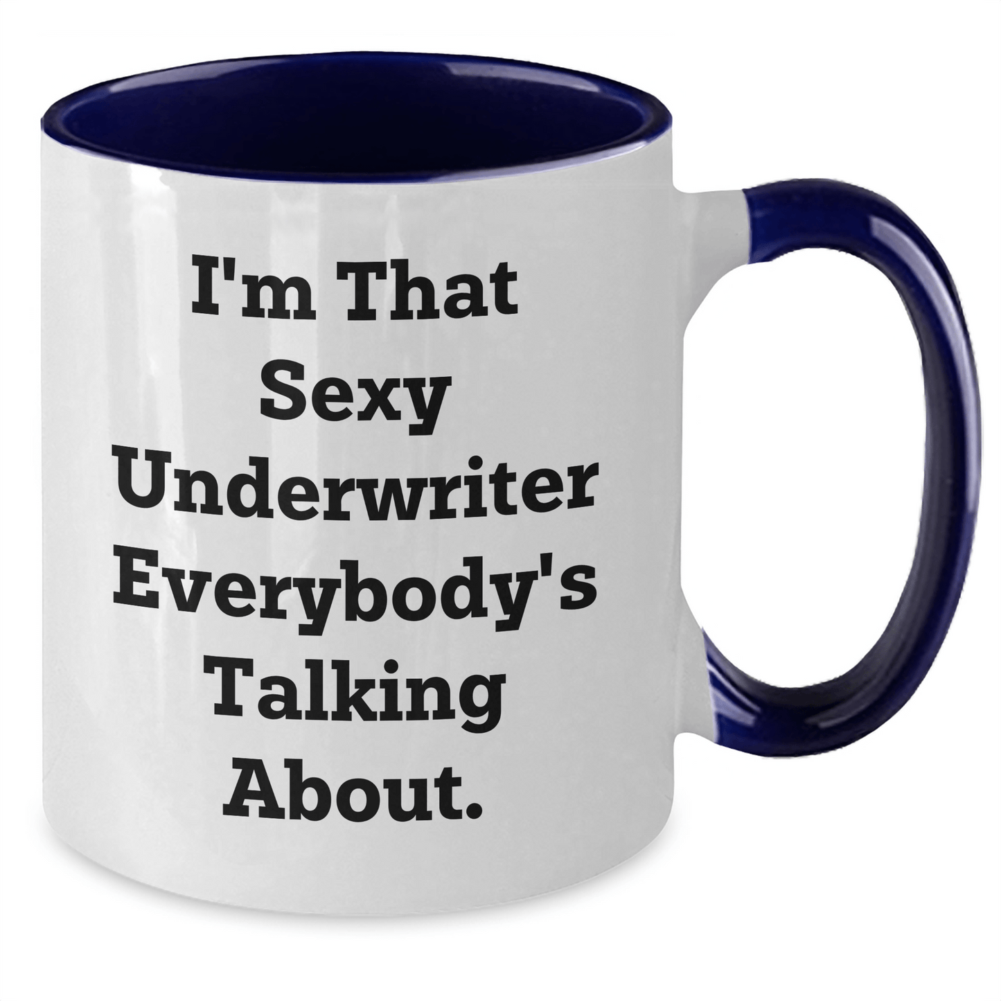 Funny Underwriter Gift Mug – I'm That Sexy Underwriter Quote Mug - The Buy Boom