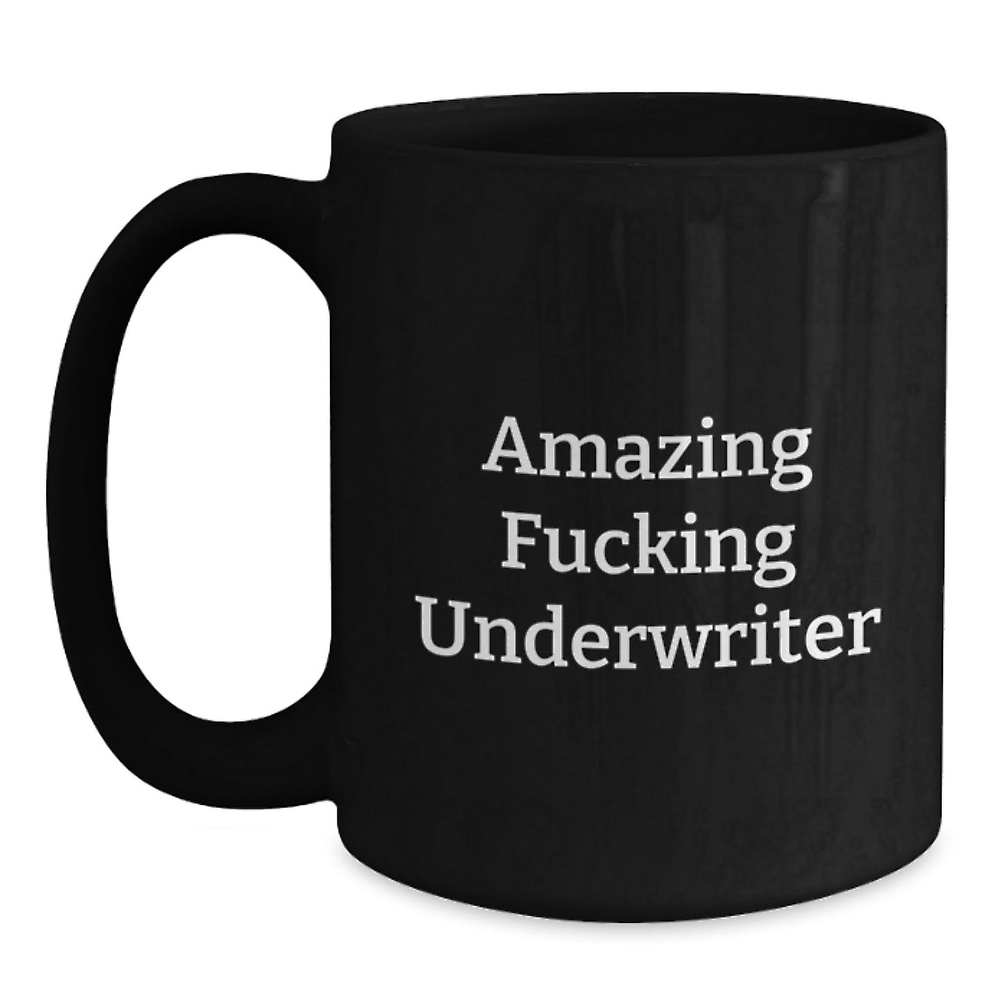 Funny Underwriter Gifts, Black Coffee Mugs for Birthday with Amazing Quote, Gifts from Friends, Gifts for Underwriters, Unique Birthday Unique Gifts - The Buy Boom
