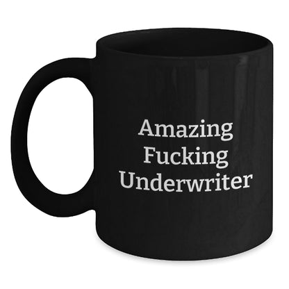 Funny Underwriter Gifts, Black Coffee Mugs for Birthday with Amazing Quote, Gifts from Friends, Gifts for Underwriters, Unique Birthday Unique Gifts - The Buy Boom