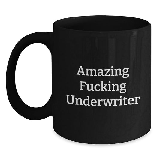 Funny Underwriter Gifts, Black Coffee Mugs for Birthday with Amazing Quote, Gifts from Friends, Gifts for Underwriters, Unique Birthday Unique Gifts - The Buy Boom