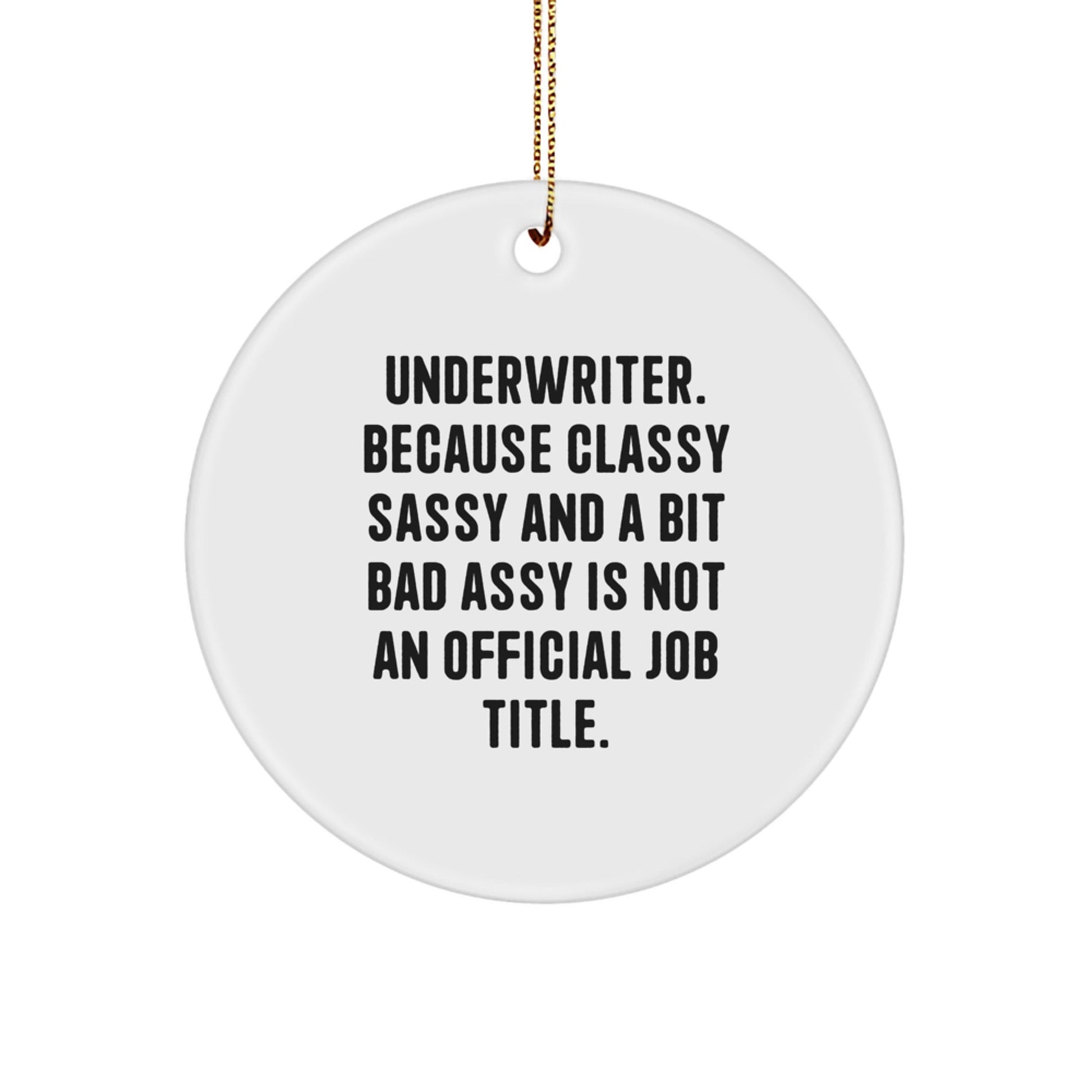 Funny Underwriter Gifts for Christmas, Underwriter Circle Ornament Quotes, Classy Sass Gifts from Friends to Friends - The Buy Boom