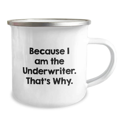 Funny Underwriter Gifts for Him, Camping Mug with Because I Am The Underwriter, That's Why. Quote, Unique Christmas Unique Gifts from Friends to Family - The Buy Boom