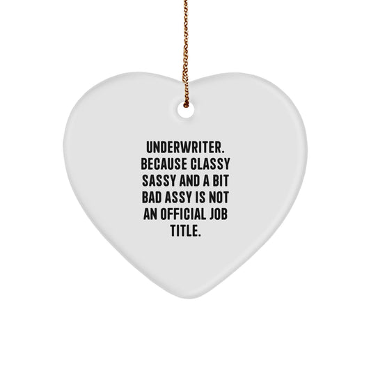 Funny Underwriter Gifts from Friends Christmas Heart Ornament for Underwriter Classy Sassy And A Bit Fearless, Gifts for Underwriter Men Women, Unique Christmas Unique Gifts - The Buy Boom