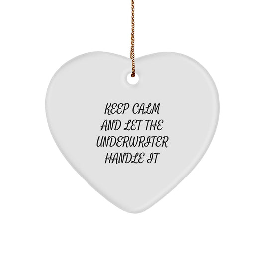 Funny Underwriter Gifts from Men, Heart Ornament for Underwriter, Keep Calm and Let the Underwriter Handle It, Christmas Unique Gifts - The Buy Boom
