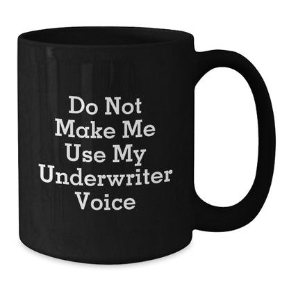 Funny Underwriter Gifts from Men to Underwriters - 'Do Not Make Me Use My Underwriter Voice' Christmas Unique Gifts for Underwriter Friends - The Buy Boom
