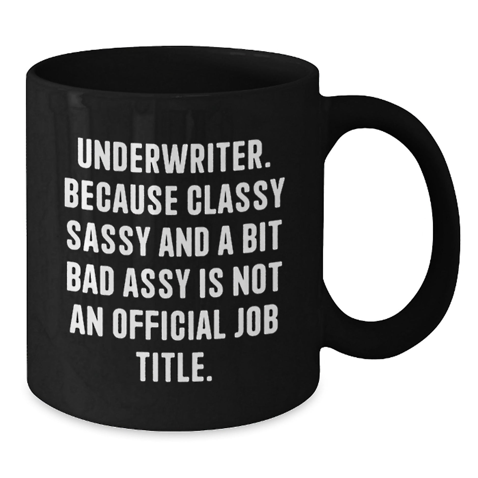 Funny Underwriter Gifts - Underwriter Humor Black Coffee Mug, Perfect for Underwriter Friends, Coworkers, or Family - Unique Christmas Unique Gifts for the Sarcastic Underwriter - The Buy Boom