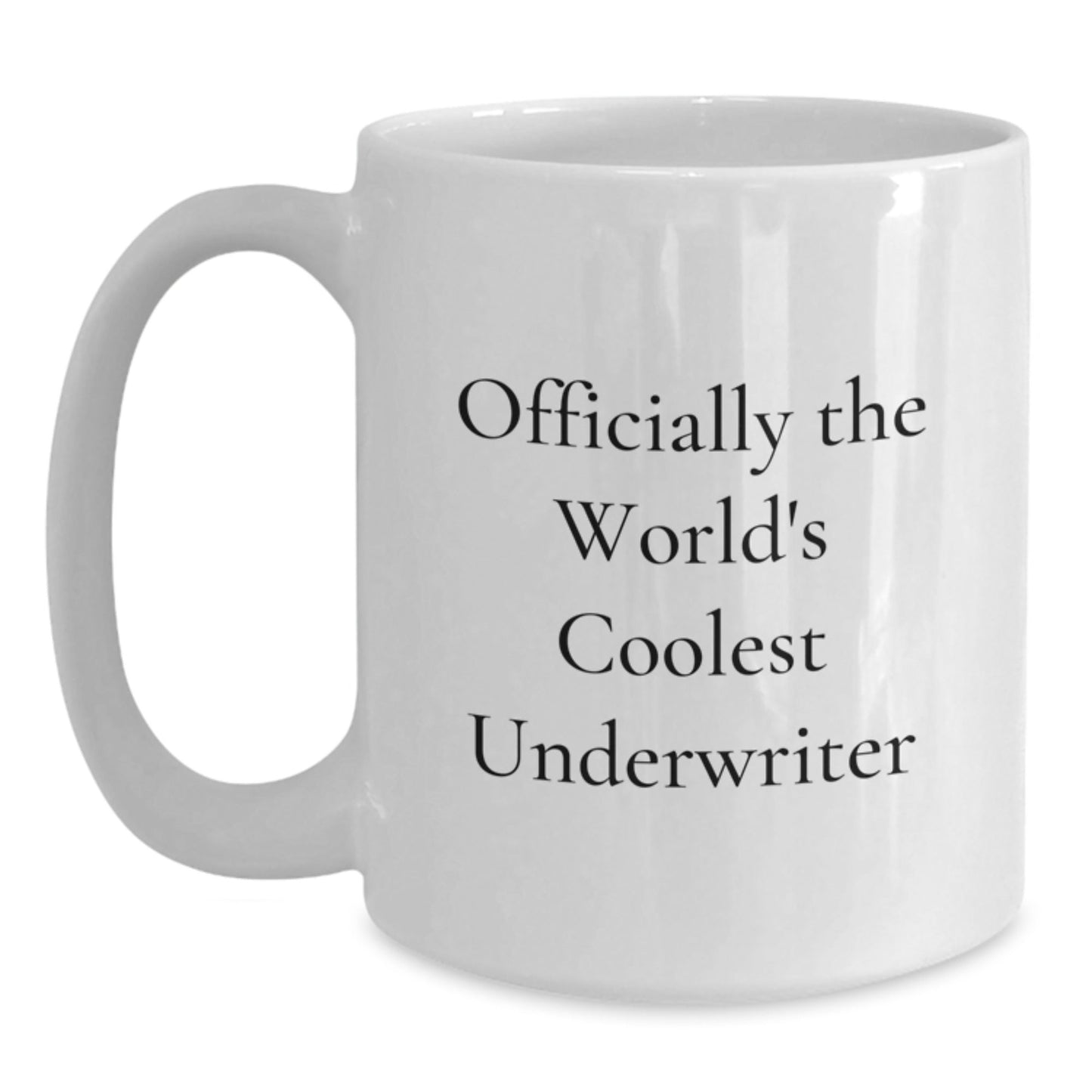 Funny Underwriter Gifts Unique White Coffee Mugs for Men Family Friends from Officially The World's Coolest Underwriter - The Buy Boom