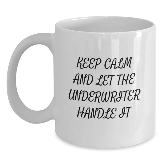Funny Underwriter Quote White Coffee Mug, Gifts from Friends or Family, Birthday Unique Present for Underwriter - The Buy Boom