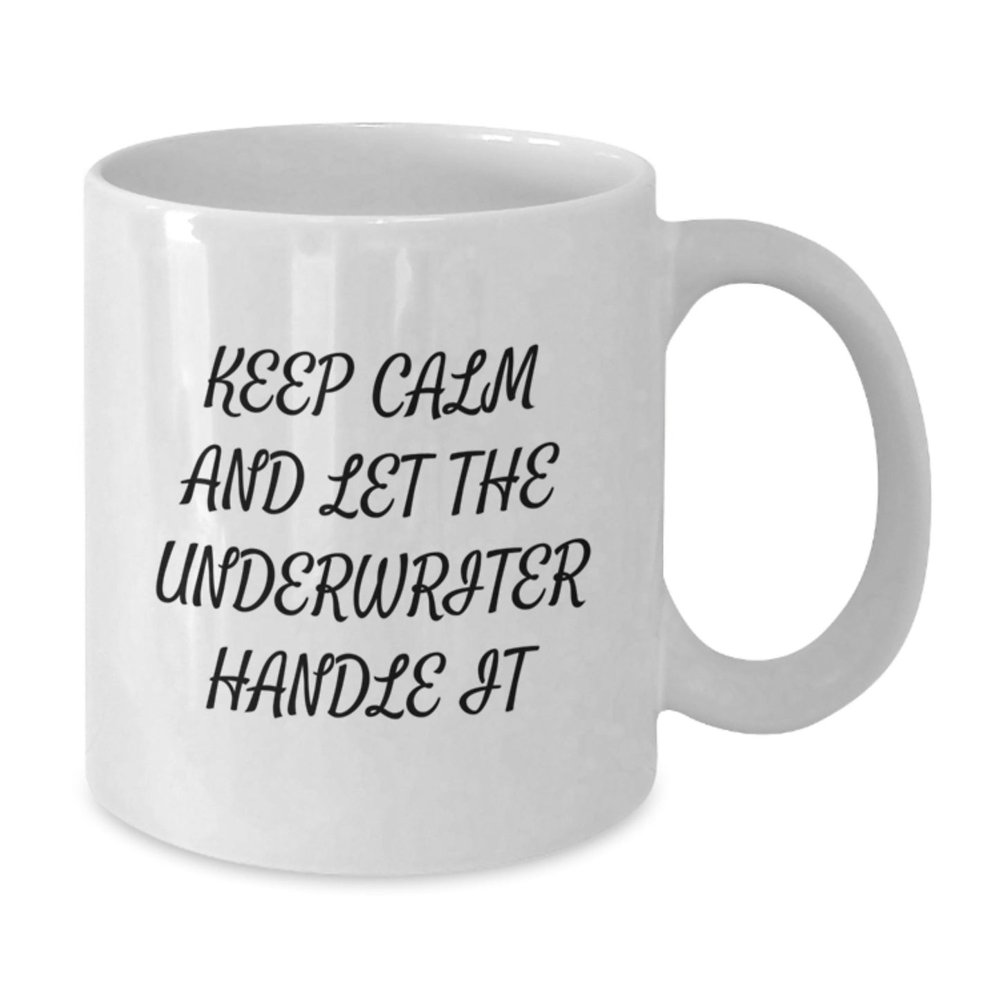 Funny Underwriter Quote White Coffee Mug, Gifts from Friends or Family, Birthday Unique Present for Underwriter - The Buy Boom