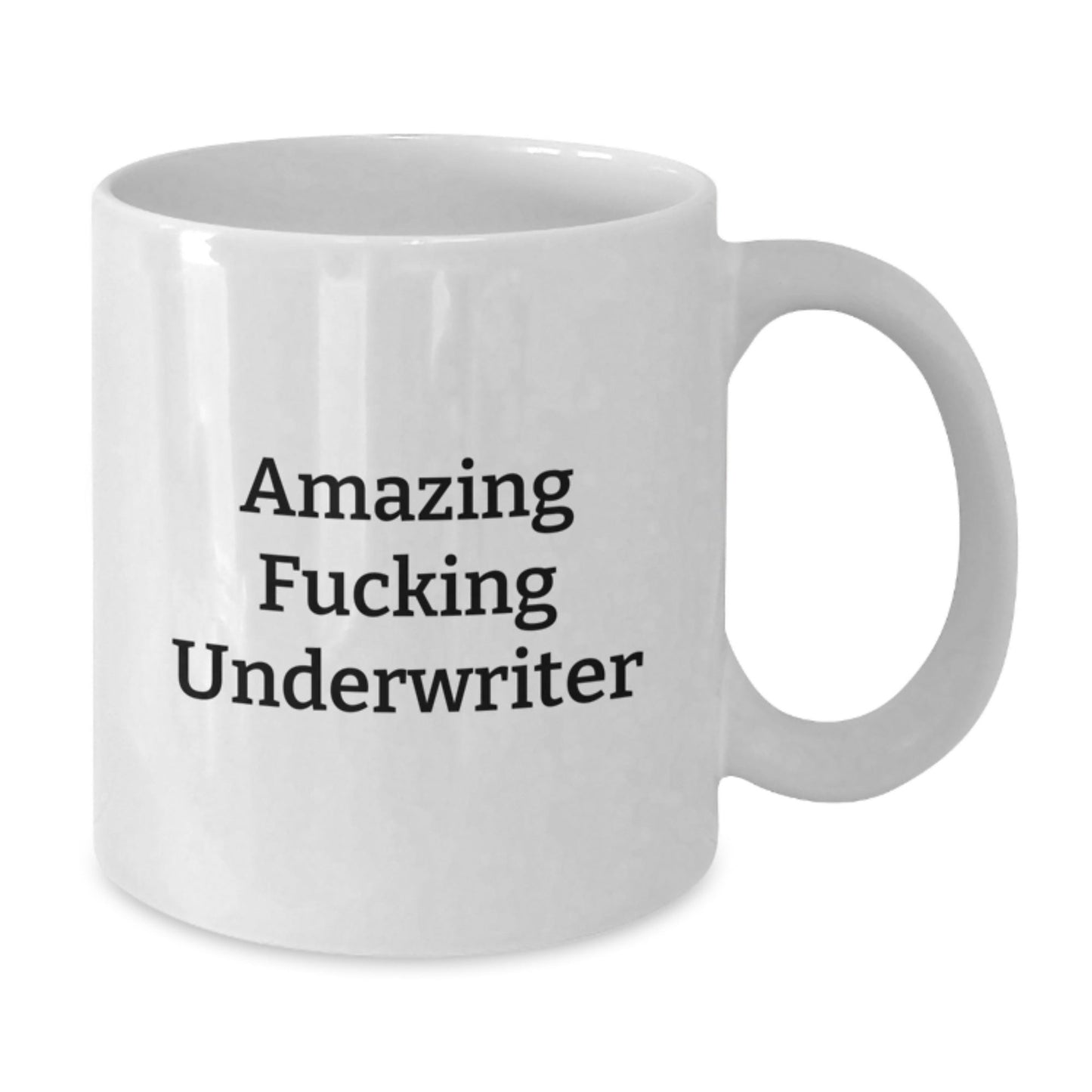 Funny Underwriter Quotes White Coffee Mugs Gifts from Friends for Underwriters on Birthday, White Ceramic 11oz or 15oz, Microwave and Dishwasher Safe - The Buy Boom