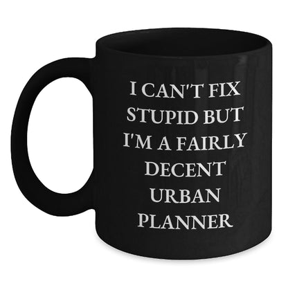 Funny Urban Planner Gifts for Men Friends - I'm A Fairly Decent Urban Planner Black Coffee Mug for Christmas - The Buy Boom