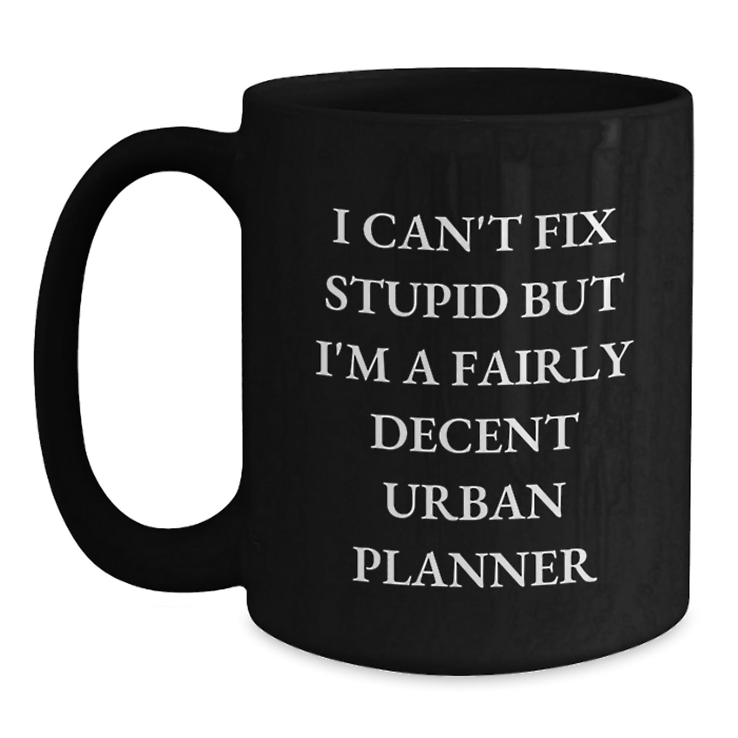 Funny Urban Planner Gifts for Men Friends - I'm A Fairly Decent Urban Planner Black Coffee Mug for Christmas - The Buy Boom