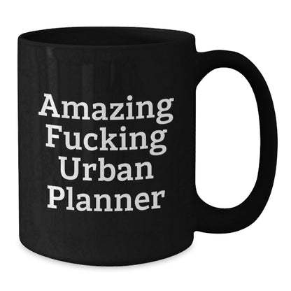 Funny Urban Planner Gifts from Friends and Family, Amazing F - king Urban Planner Coffee Mug, Christmas Unique Gifts - The Buy Boom