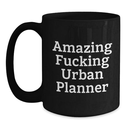 Funny Urban Planner Gifts from Friends and Family, Amazing F - king Urban Planner Coffee Mug, Christmas Unique Gifts - The Buy Boom