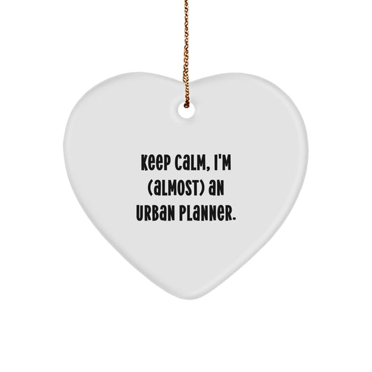 Funny Urban Planner Gifts - 'Keep Calm, I'm (almost) An Urban Planner.' Heart Ornament, White, 2.75" tall, Perfect for Christmas, Gifts from Family to Urban Planner - The Buy Boom