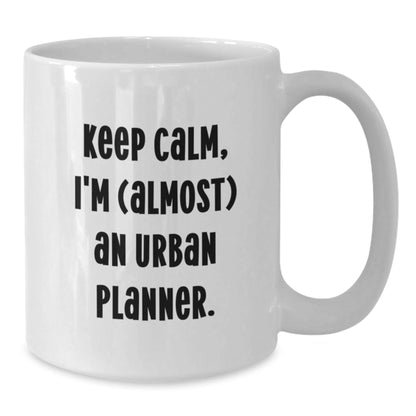 Funny Urban Planner Gifts, Keep Calm I'm (almost) An Urban Planner. White Coffee Mug for Graduation, Gifts from Friends to Urban Planner, Men, Women, Family - The Buy Boom