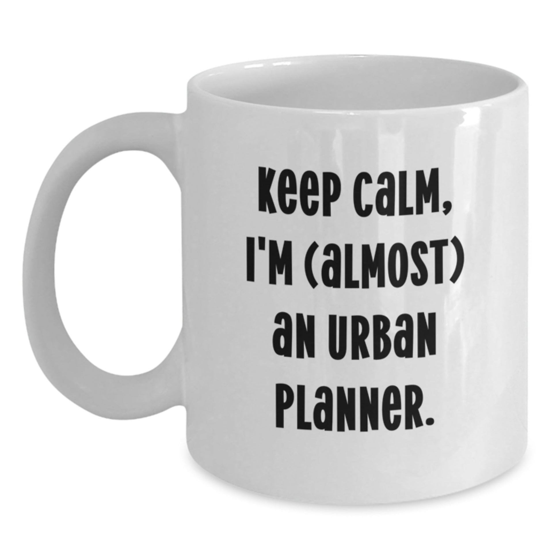 Funny Urban Planner Gifts, Keep Calm I'm (almost) An Urban Planner. White Coffee Mug for Graduation, Gifts from Friends to Urban Planner, Men, Women, Family - The Buy Boom