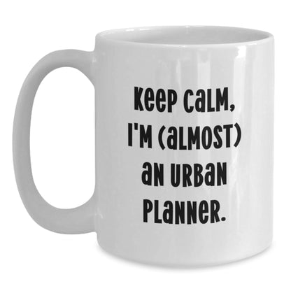 Funny Urban Planner Gifts, Keep Calm I'm (almost) An Urban Planner. White Coffee Mug for Graduation, Gifts from Friends to Urban Planner, Men, Women, Family - The Buy Boom