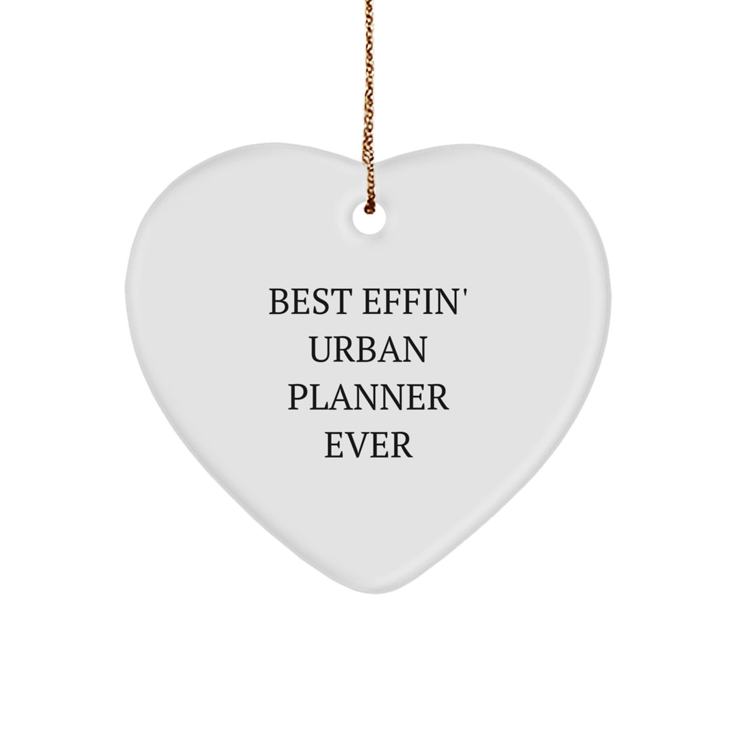 Funny Urban Planner Heart Ornament Gifts from Friends and Family for Men and Women - Best Effin' Urban Planner Ever Christmas Unique Gifts - The Buy Boom