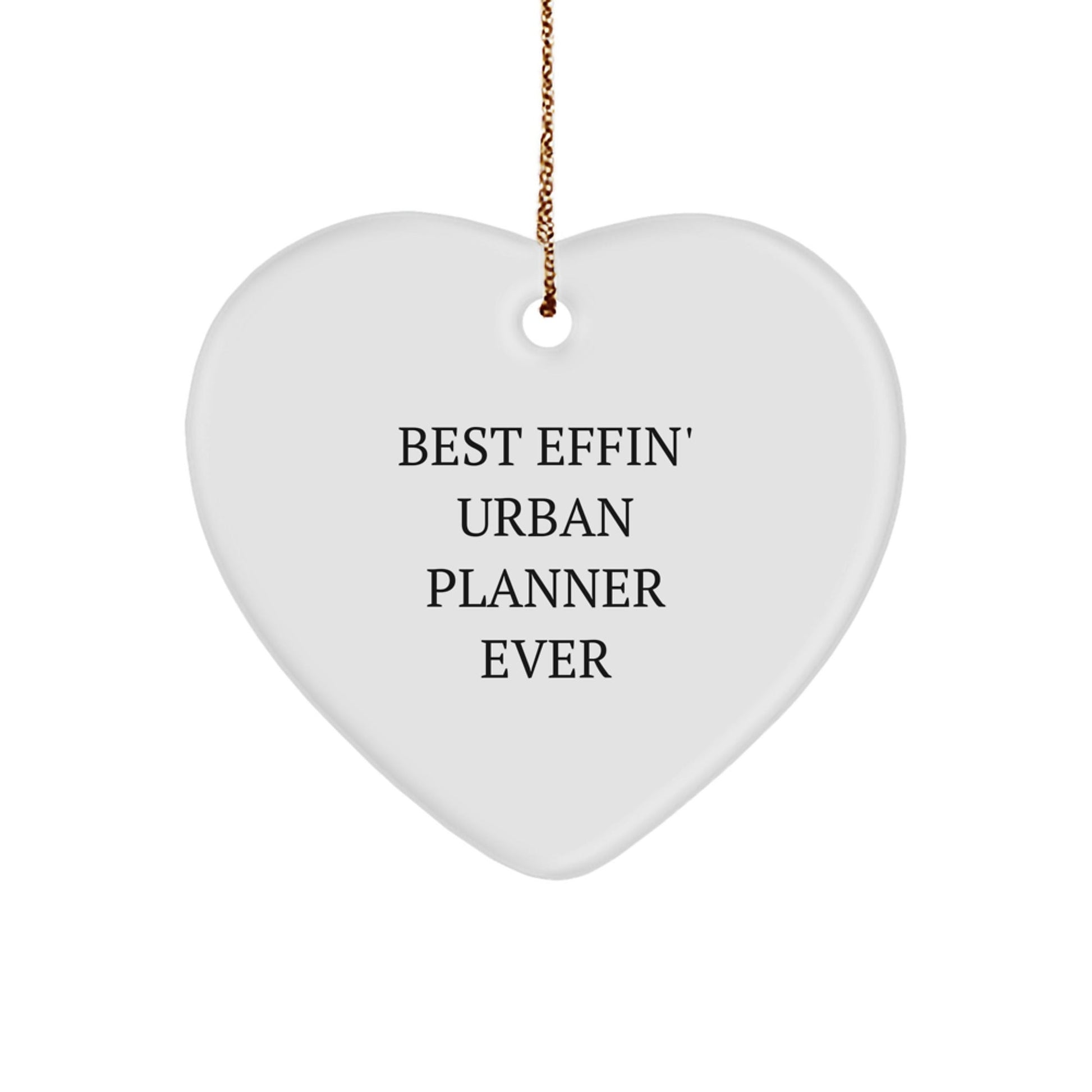 Funny Urban Planner Heart Ornament Gifts from Friends and Family for Men and Women - Best Effin' Urban Planner Ever Christmas Unique Gifts - The Buy Boom