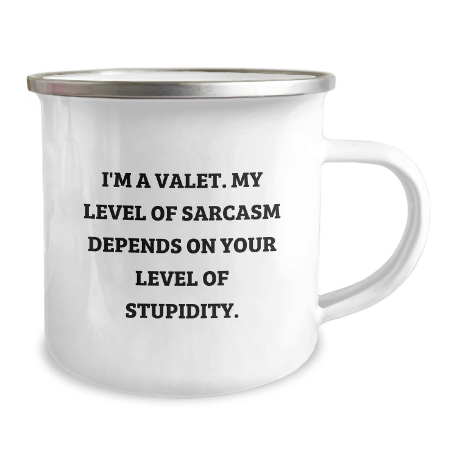 Funny Valet Christmas Unique Gifts from Men for Valet, Camping Mug, I'm A Valet My Level Of Sarcasm Depends On Your Level Of Stupidity. - The Buy Boom