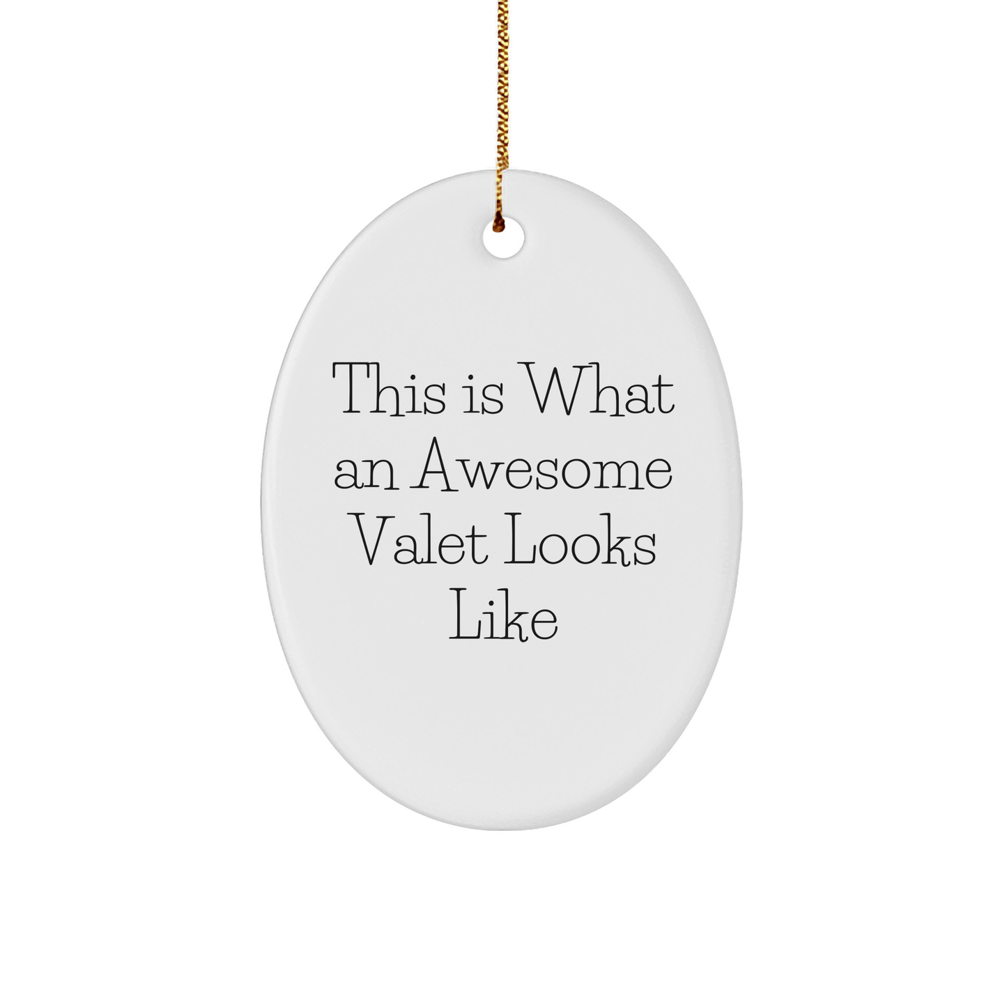 Funny Valet Gifts for Men - This Is What An Awesome Valet Looks Like Oval Ornament, White, Oval Shaped, Perfect for Christmas Unique Gifts from Friends to Family - The Buy Boom