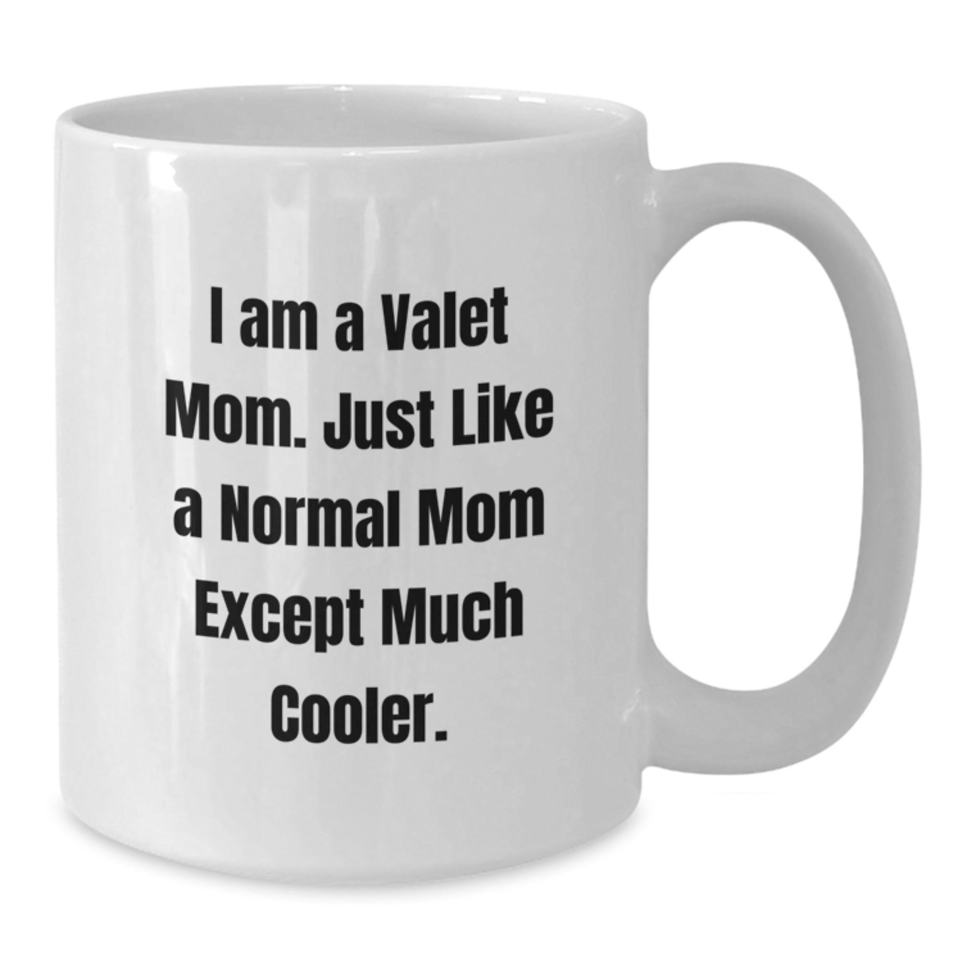Funny Valet Gifts for Men, Women, Friends, and Family, White Coffee Mug with I Am A Valet Mom Quote, Unique Christmas Unique Gifts from Mom - The Buy Boom
