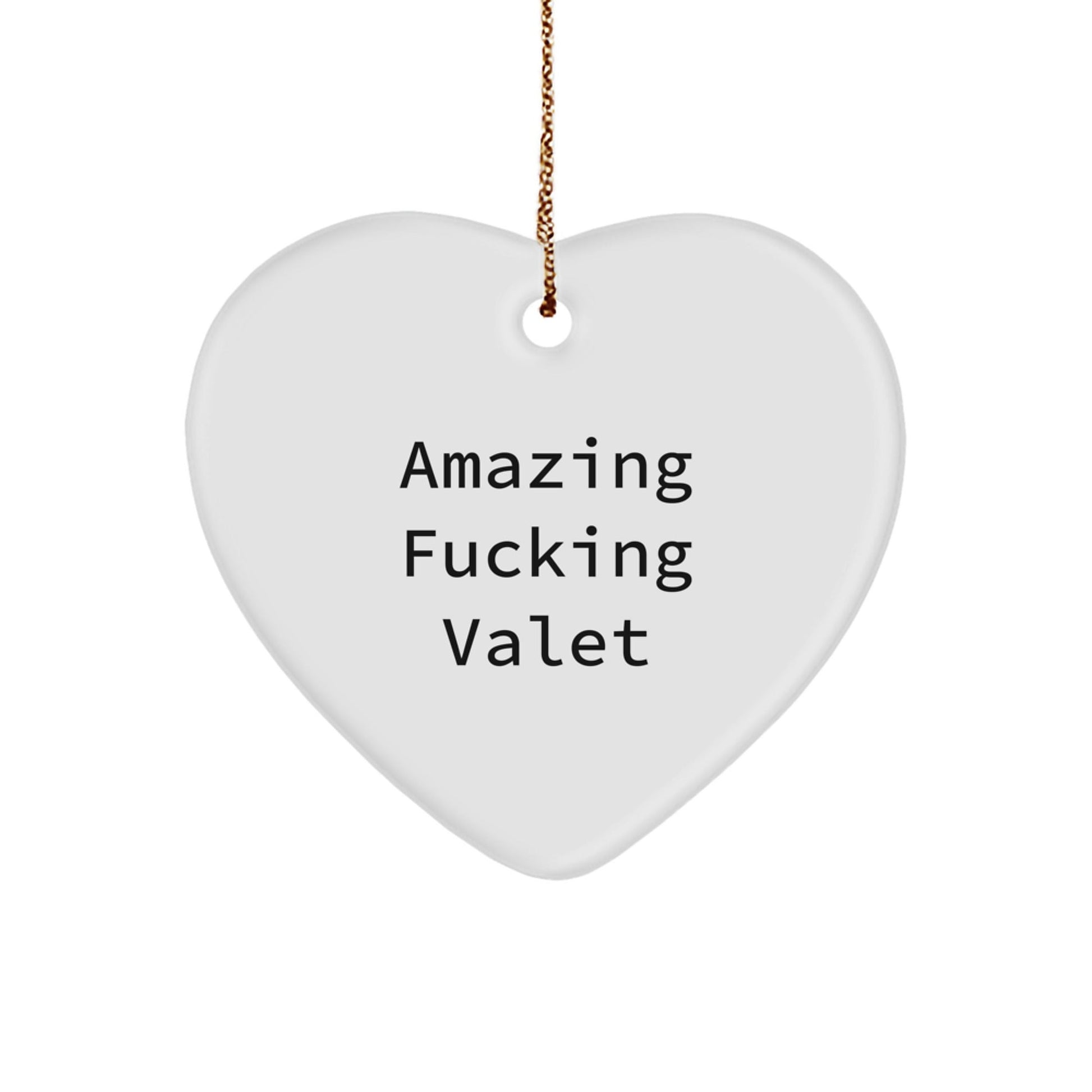 Funny Valet Gifts from Friends - Amazing F - king Valet Heart Ornament, Unique Christmas Unique Gifts for Valet Men, Heart Shaped MDF with High - Gloss Finish - The Buy Boom