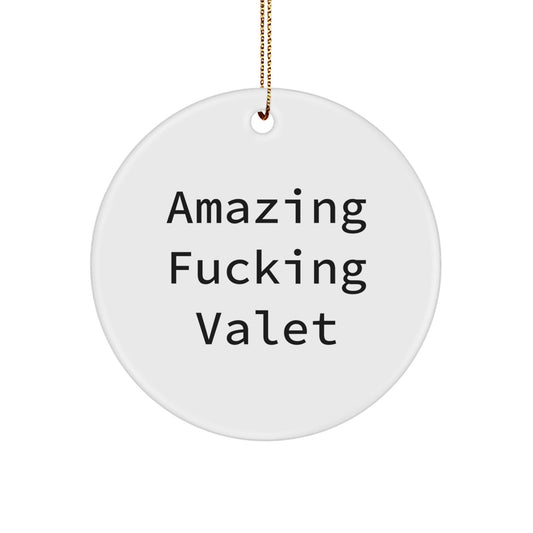 Funny Valet Gifts from Friends, Circle Ornament with Amazing F - king Valet Quote, Christmas Unique Presents for Valet - The Buy Boom