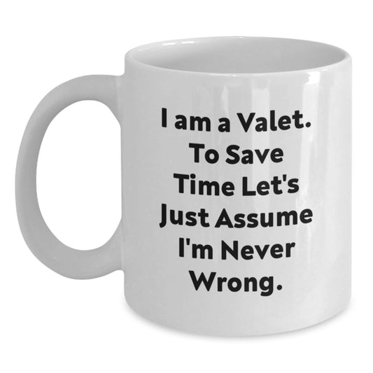 Funny Valet Gifts from Men to Valet Friends - White Coffee Mug with I Am A Valet Quote - The Buy Boom
