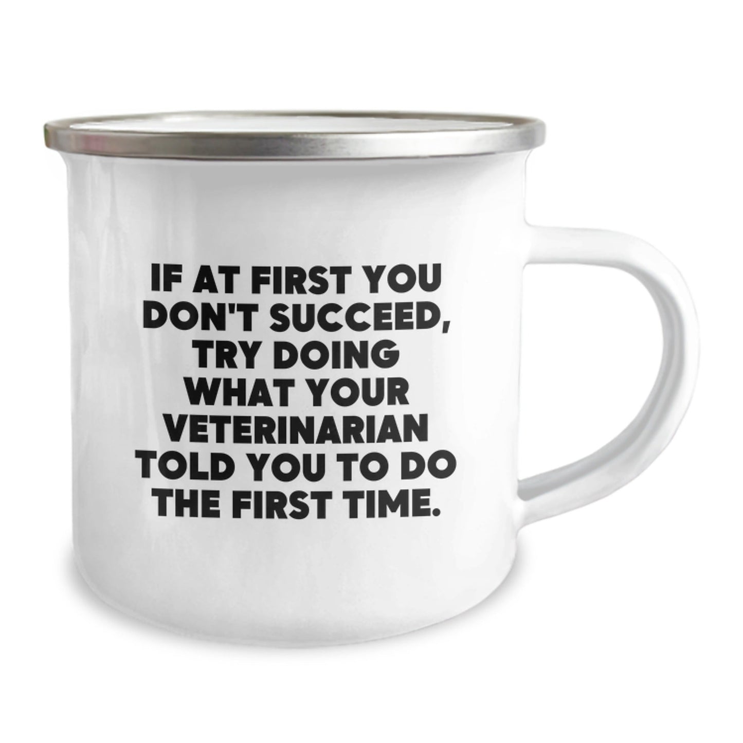 Funny Veterinarian Gifts for Men from Friends - If At First You Don't Succeed, Try Doing What Your Veterinarian Told You To Do The First Time. Christmas Unique Mugs for Campings - The Buy Boom
